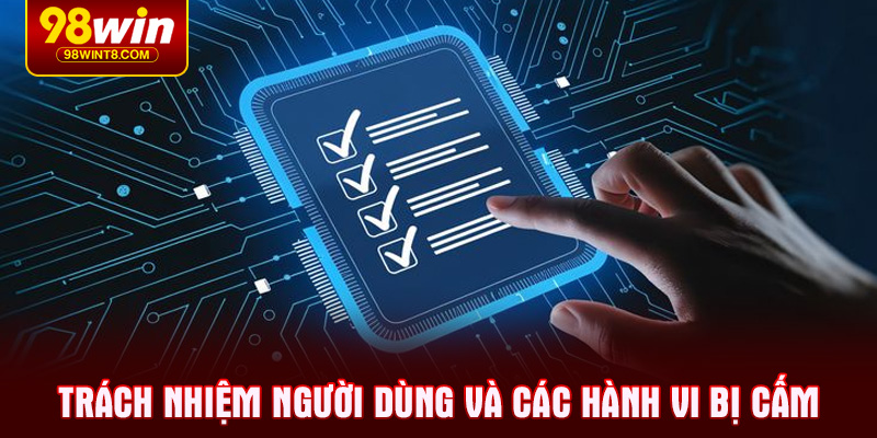 Trách nhiệm người dùng và các hành vi bị cấm